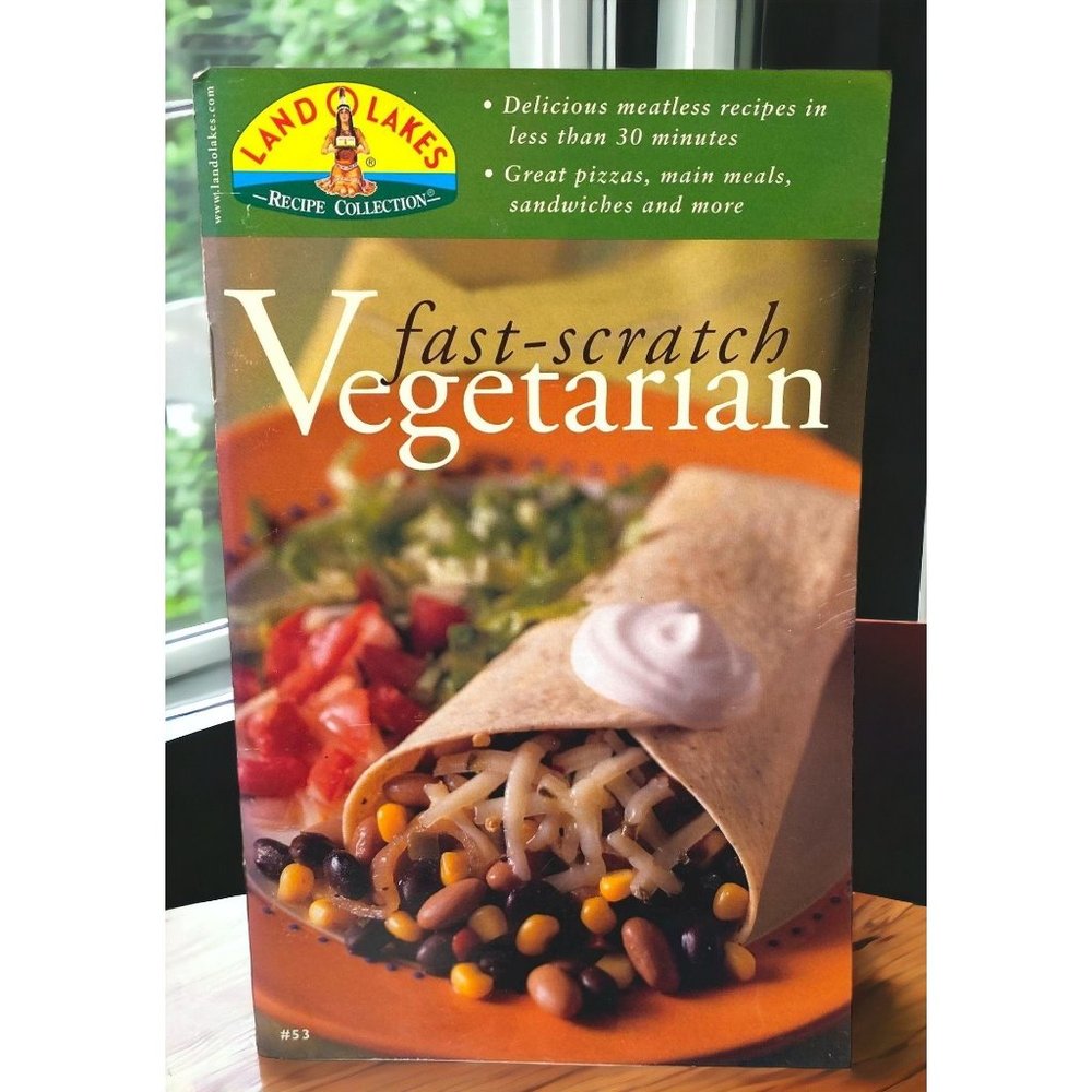 Fast Scratch Vegetarian Recipes Land O Lakes Collection Meatless Cooking Booklet